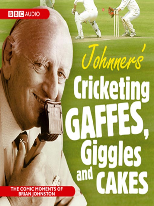 Johnner's Cricketing Gaffes, Giggles and Cakes (MP3)